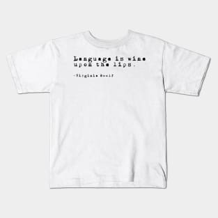 Language- Virginia Woolf Quote Kids T-Shirt